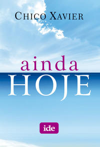Capa do livro Ainda Hoje, de Chico Xavier