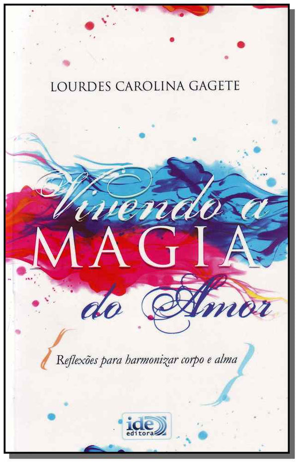 Capa do livro Vivendo a Magia do Amor, de Lourdes Carolina Gagete