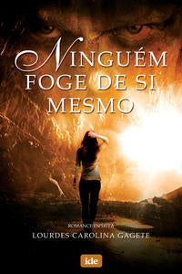 Capa do livro Ninguém Foge de Si Mesmo, de Lourdes Carolina Gagete
