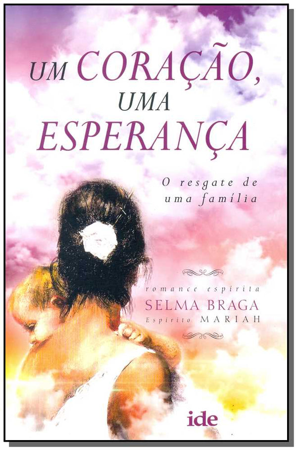 Capa do livro Um Coração, uma Esperança, de Selma Braga