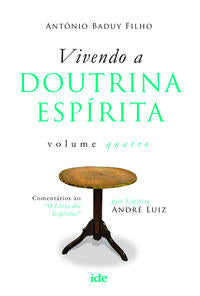 Vivendo a Doutrina Espírita Vol. IV