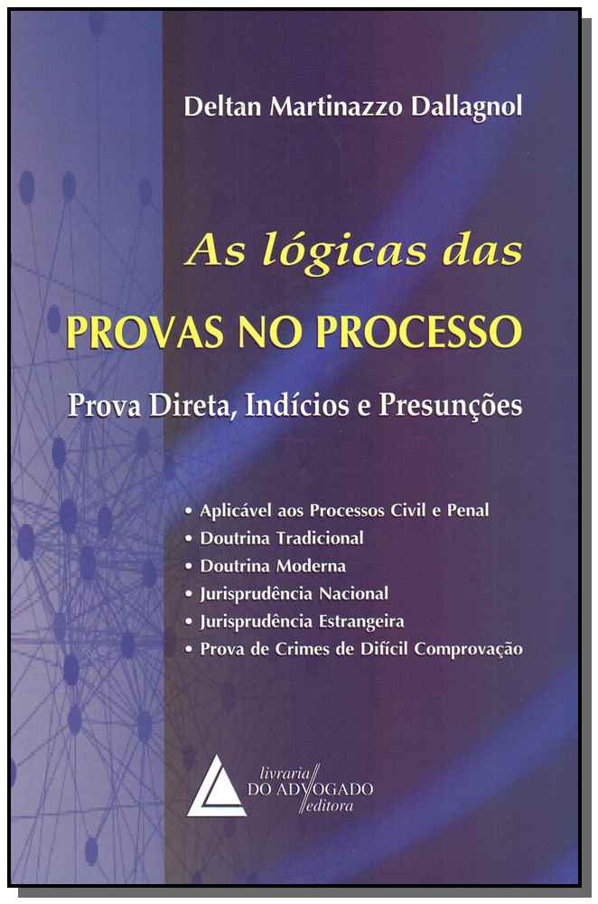 As Lógicas das Provas no Processo - Prova Direta, Indícios e Presunções