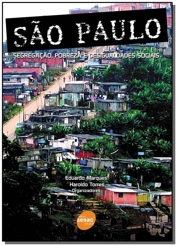 Capa do livro São Paulo - Segregação, Pobreza e Desigualdades Sociais, de Eduardo Marques, Haroldo Torres