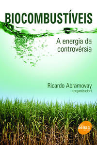 Biocombustíveis : A Energia da Controversia
