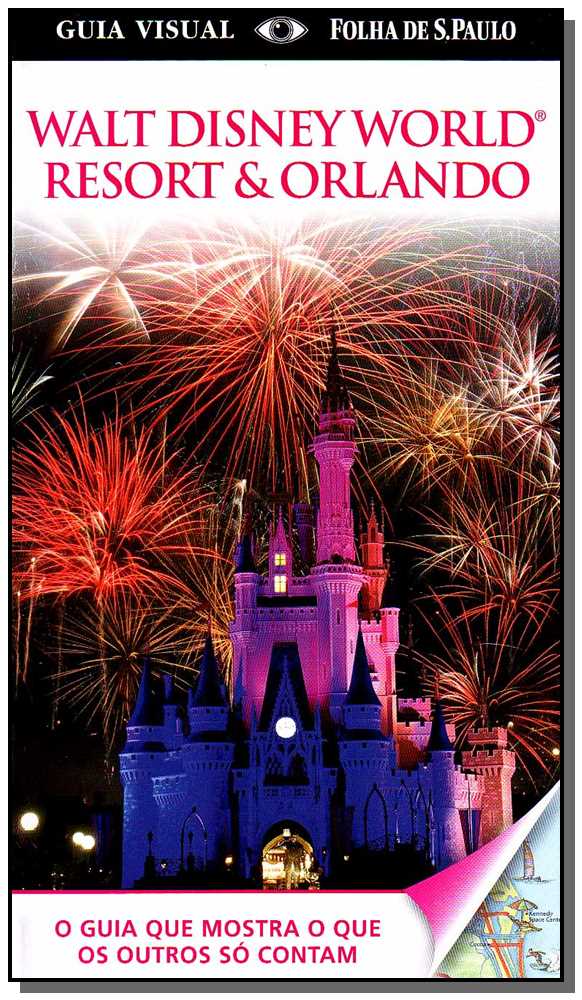 Guia Visual - Walt Disney World Resort e Orlando