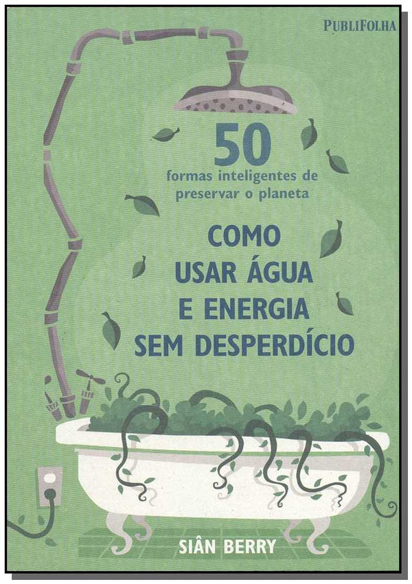 Capa do livro Como Usar Agua e Energia sem Desperdicio, de Gallimard