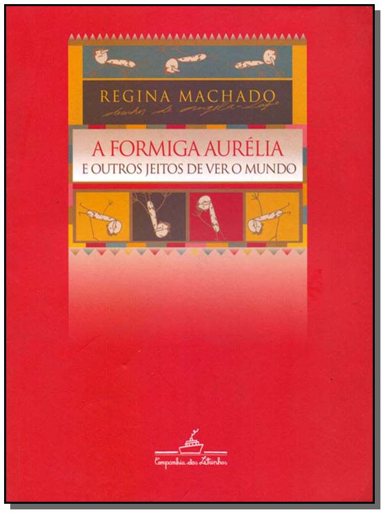 Formiga Aurélia e Outros Jeitos de Ver o Mundo, a