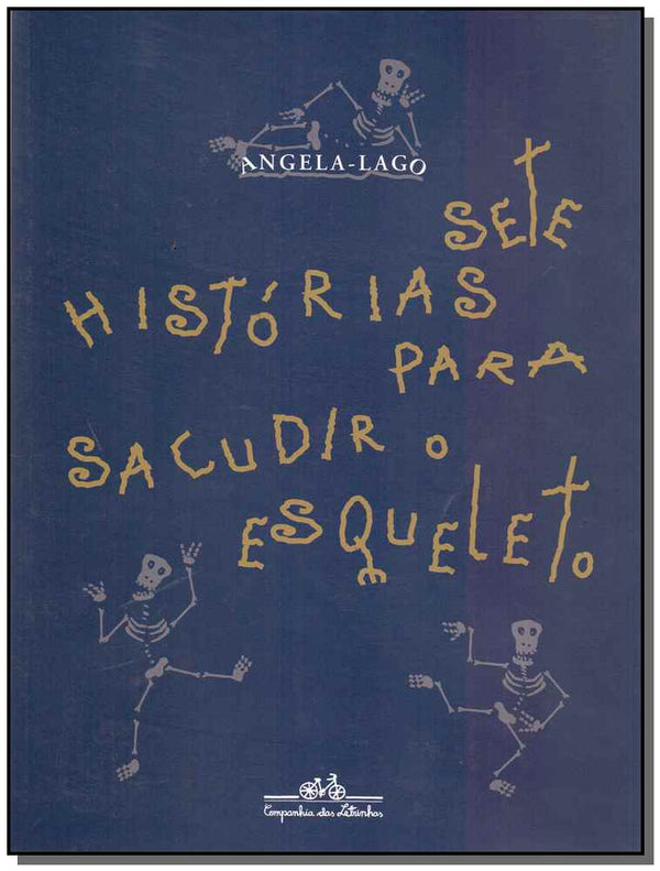 Capa do livro Sete Historias para Sacudir o Esqueleto, de Angela Lago
