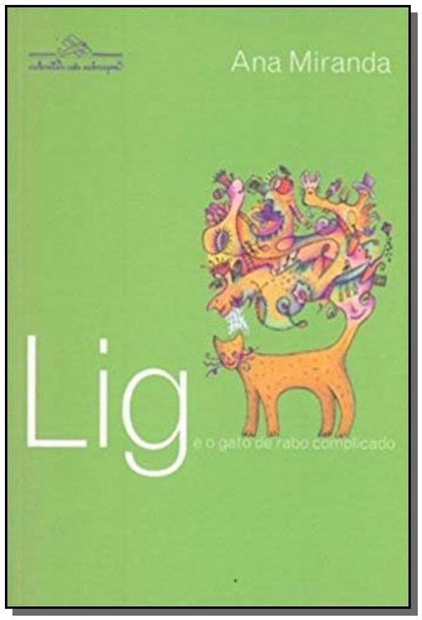 Capa do livro Lig e o Gato de Rabo Complicado, de Ana Miranda