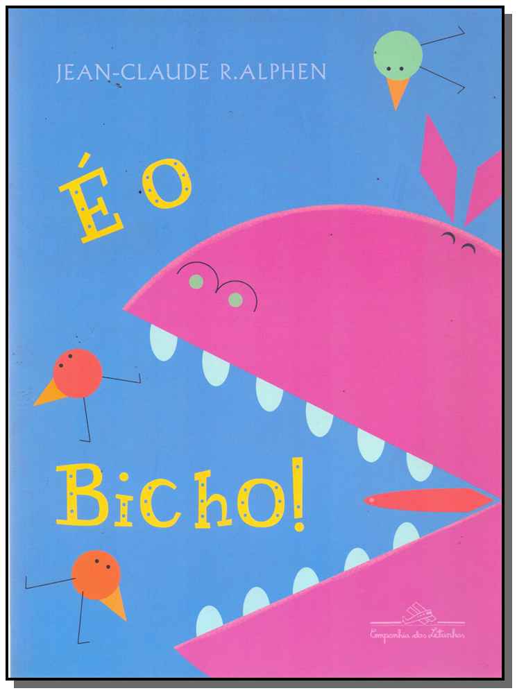 É o Bicho!