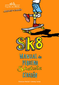 Sk8 - Manual do Pequeno Skatista Cidadão