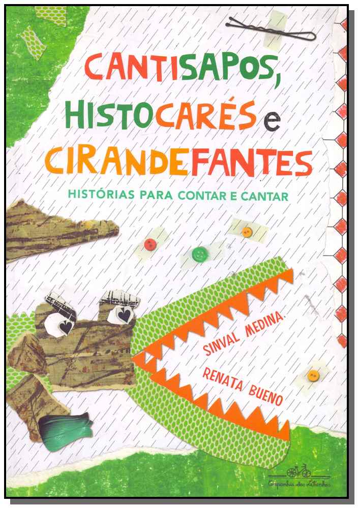Cantisapos, Histocares e Cirandefantes