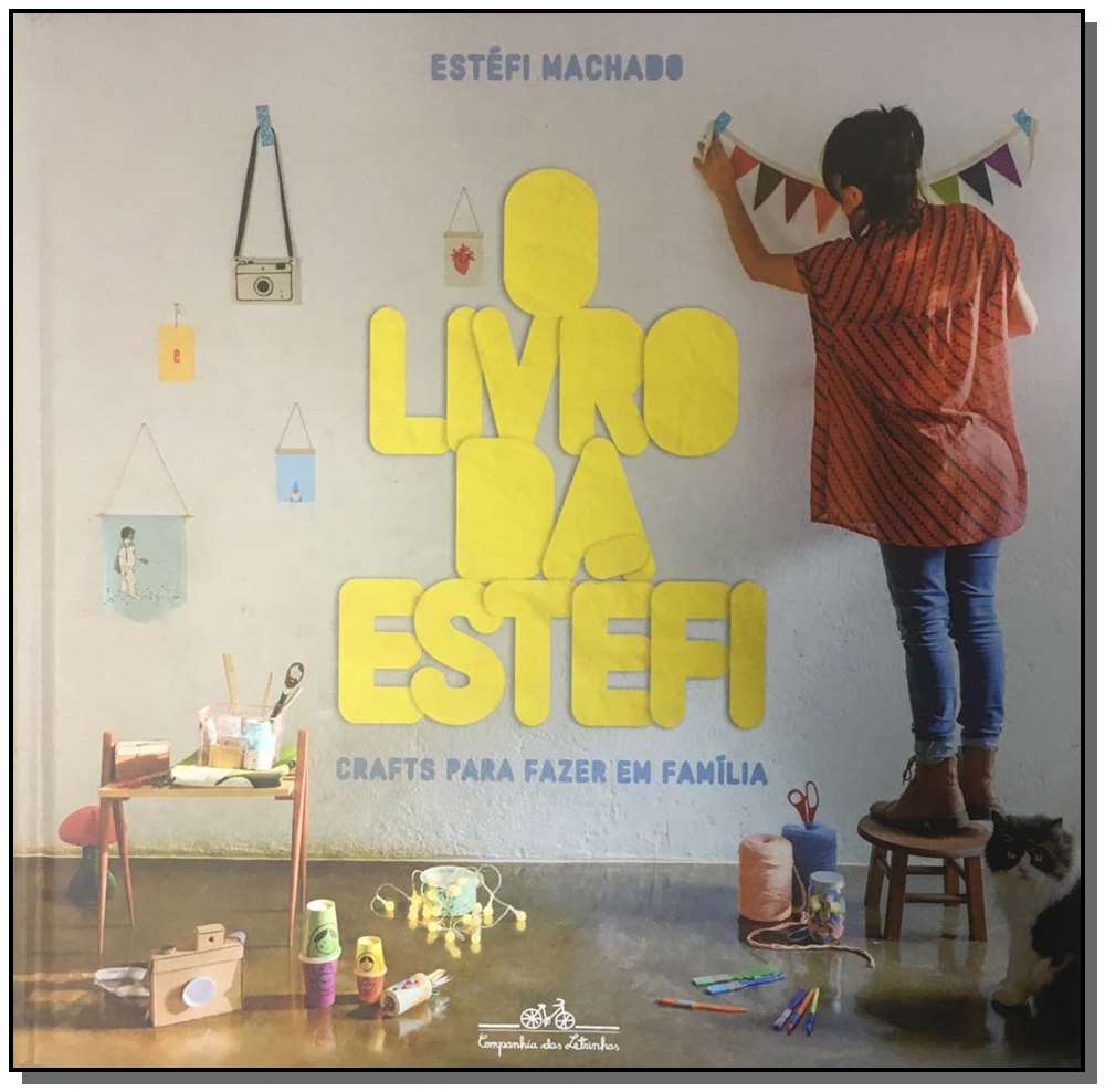 O Livro da Estéfi - Crafts para Fazer em Família