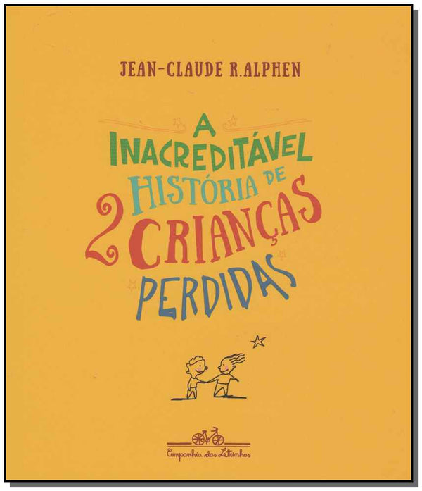 Capa do livro Inacreditável História de 2 Crianças Perdidas, a, de Jean-Claude Alphen