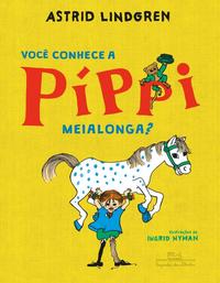 Capa do livro Você Conhece a Píppi Meialonga?, de Astrid Lindgren