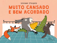 Capa do livro Muito Cansado e Bem Acordado, de Susanne Straber