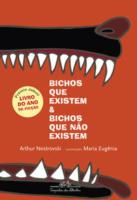 Capa do livro Bichos que Existem e Bichos que Não Existem, de Arthur Nestrovski