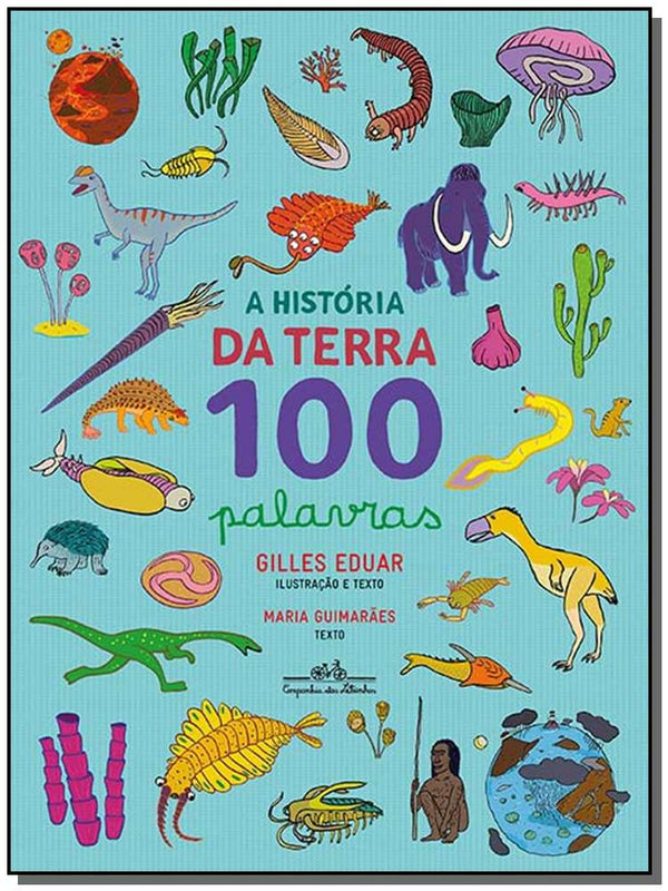 Capa do livro A História da Terra 100 Palavras, de Gilles Eduar, Maria Guimaraes