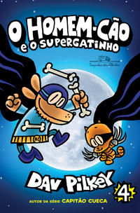 Capa do livro O Homem-Cão e o Supergatinho, de Dav Pilkey
