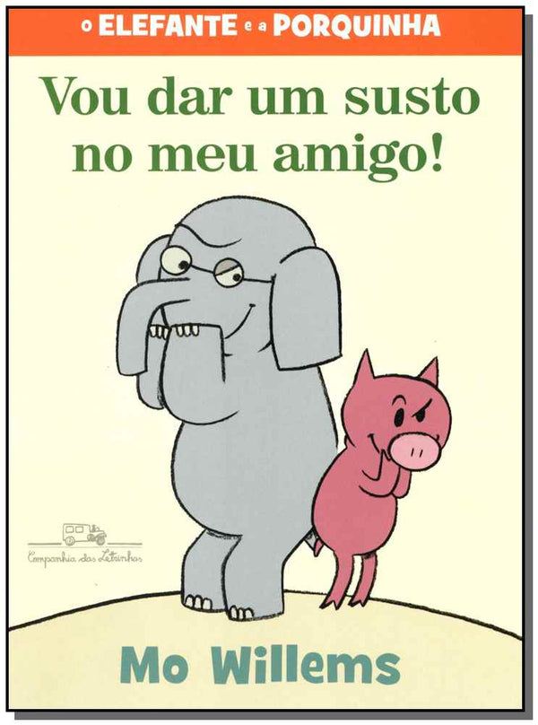 Capa do livro Vou Dar um Susto no Meu Amigo!, de Mo Willems
