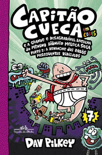 Capitão Cueca e a Grande e Desagradável Batalha do Menino Biônico Meleca Seca - Em Cores! - Parte 2