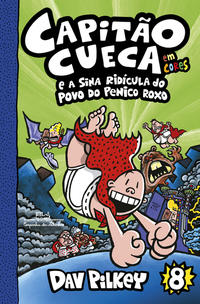 Capitão Cueca e a Sina Ridícula do Povo do Pênico Roxo - Em Cores!
