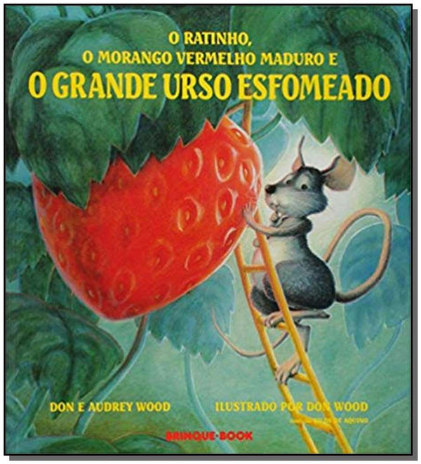 Capa do livro Ratinho, o Morango Vermelho e Maduro e o Grande, de Don e Audrey Wood