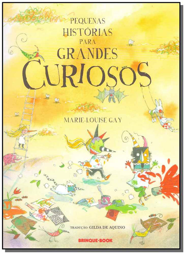 Capa do livro Pequenas Histórias para Grandes Curiosos, de Marie-Louise Gay