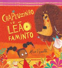 Capa do livro Chapeuzinho e o Leão Faminto, de Alex T. Smith