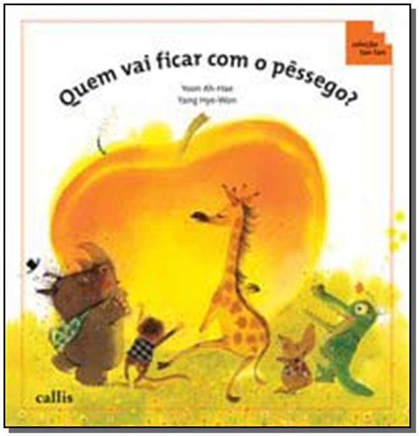 Capa do livro Quem Vai Ficar com o Pêssego?, de Yoon Ah-Hae, Yang Hye-Won