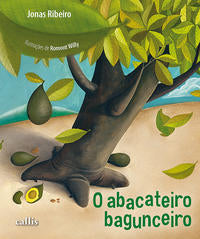 Capa do livro Abacateiro Bagunceiro, o, de Jonas Ribeiro