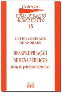 Desapropriação de Bens Públicos - 1 Ed./2005
