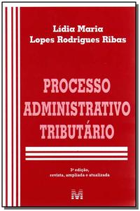 Processo Administrativo Tributário - 3 Ed./2007