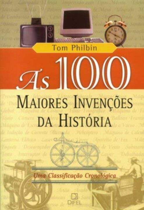 Capa do livro As 100 Maiores Invenções da História, de Tom Philbin
