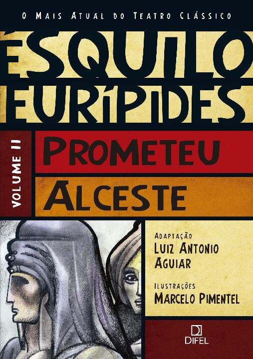 Prometeu/Alceste (Vol.2 o Mais Atual do Teatro Clássico)