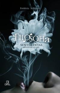 Filosofia Sentimental: Ensaios de Lucidez