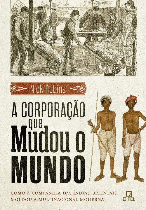 Capa do livro A Corporação que Mudou o Mundo, de Nick Robins