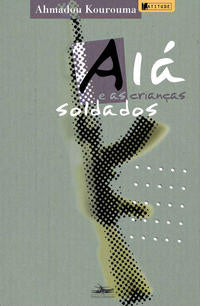 Capa do livro Alá e as Crianças-Soldados, de Ahmadou Kourouma