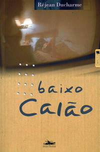 Capa do livro Baixo Calão, de Rejean Ducharme