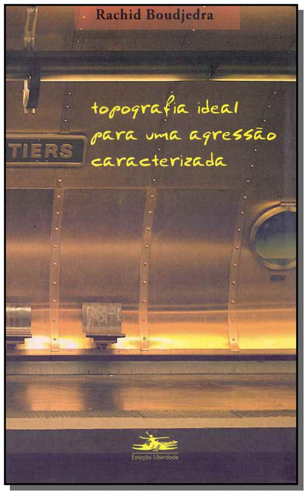 Capa do livro Topografia Ideal para uma Agressao Caracterizada, de Rachid Boudjedra