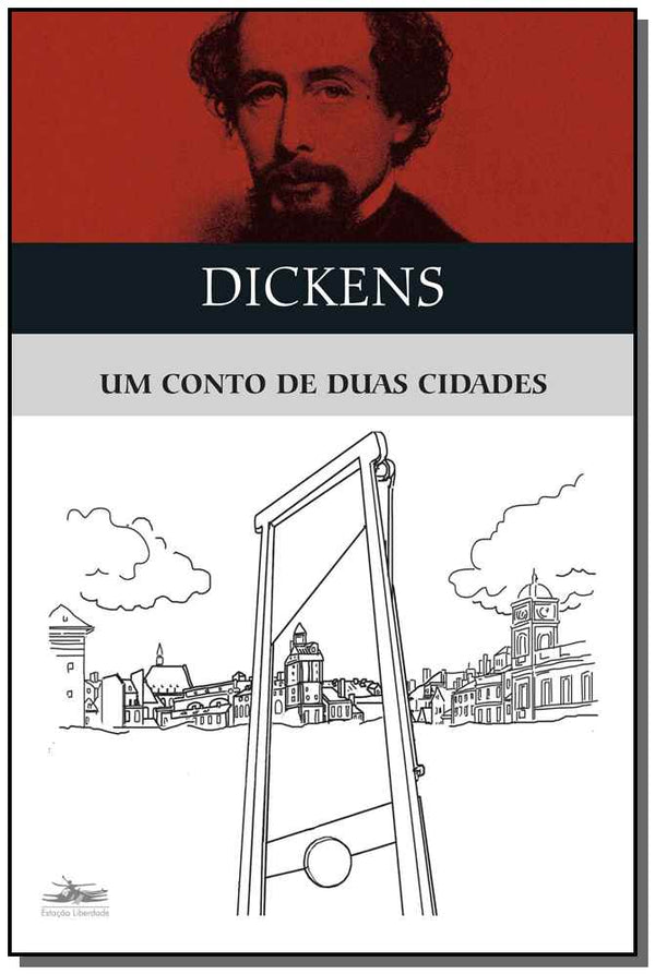 Capa do livro Um Conto de Duas Cidades - (Estacao Liberdade), de Charles Dickens