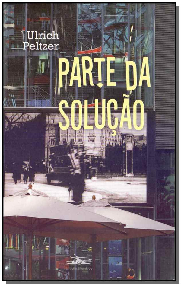 Capa do livro Parte da Solução, de Ulrich Peltzer