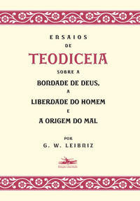 Capa do livro Ensaios de Teodiceia - 02ed/17, de G. W. Leibniz