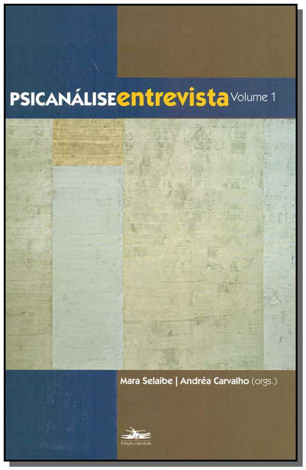 Capa do livro Psicanálise Entrevista - Vol. 01, de Mara Selaibe, Andrea Carvalho (org.)