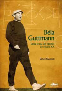 Capa do livro Bela Guttmann, de Detlev Claussen