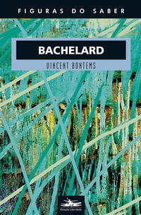 Capa do livro Bachelard, de Vincent Bontems