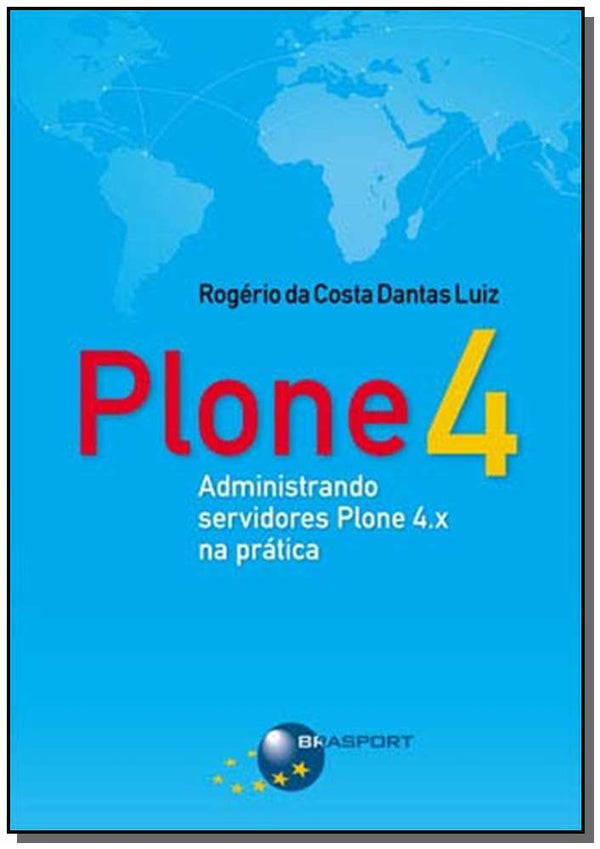 Capa do livro Plone 4: Administrando Servidores 4.x na Prática, de Rogerio da Costa Dantas Luiz