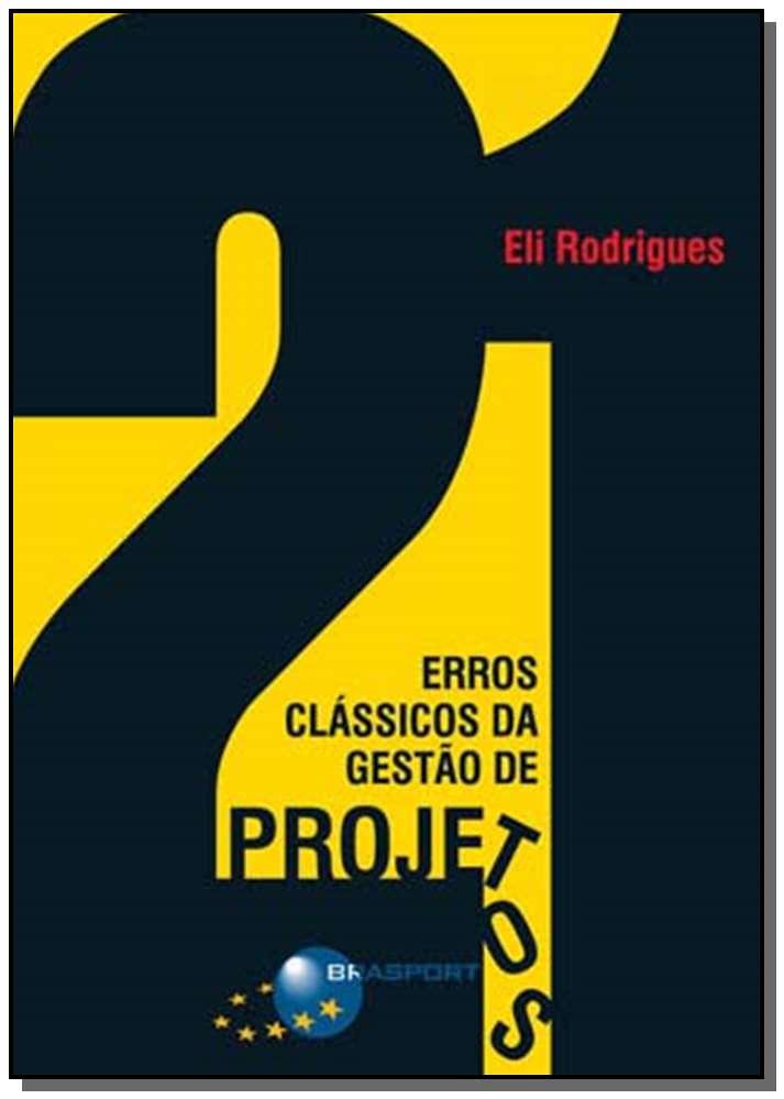 21 Erros Clássicos da Gestão de Projetos