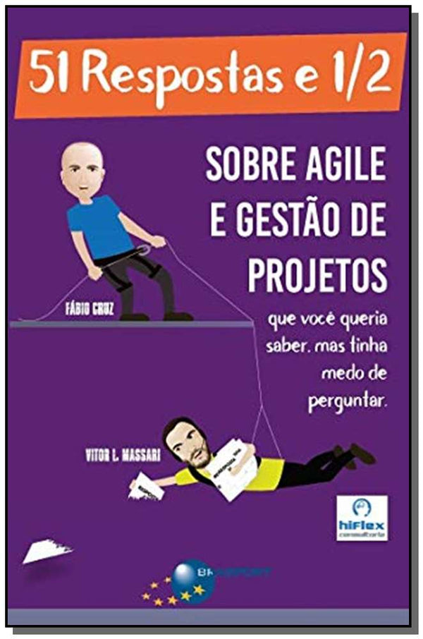 Capa do livro 51 Respostas e 1/2 sobre Agile e Gestão de Projetos, de Fabio Cruz, Vitor L. Massari