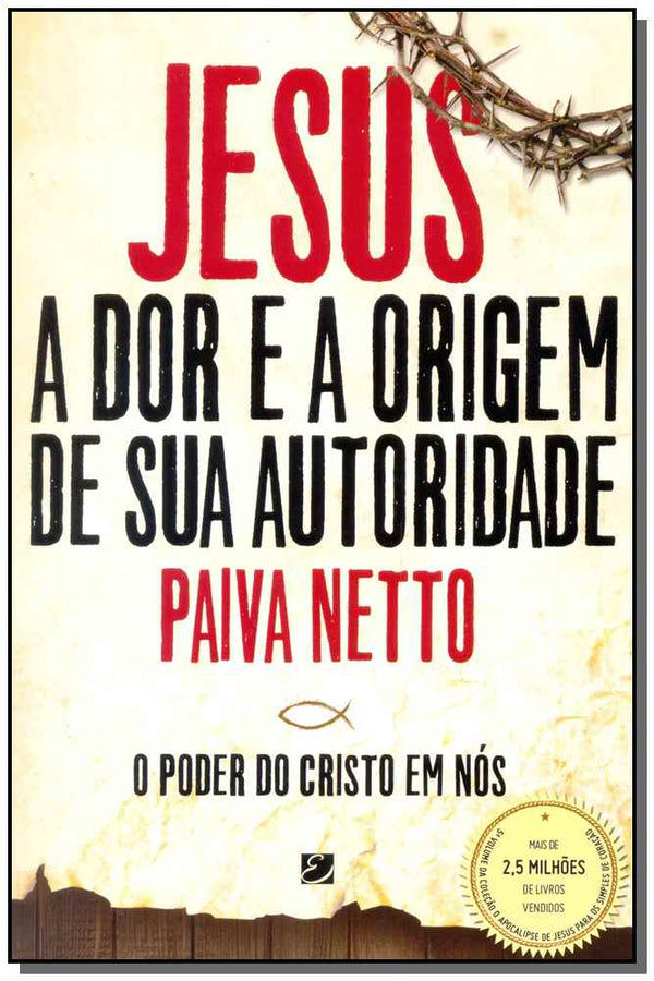 Capa do livro Jesus, a Dor e a Origem de Sua Autoridade - O Poder do Cristo em Nós, de Paiva Netto